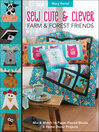 Cover image for Sew Cute & Clever Farm & Forest Friends